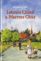 Lehrers Chind u Pfarrers Ch&uuml;e